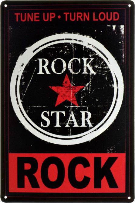 Rock Star (Tune Up, Turn Loud, Rock) (ms-00596) Металлическая табличка - 20x30см