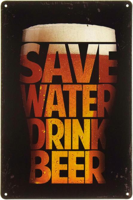 Бережи Воду, Пий Пиво (Темний Фон) / Save Water Drink Beer (ms-002255) Металева табличка - 20x30см