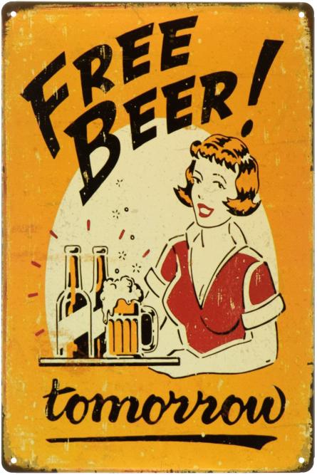 Безкоштовне Пиво! Завтра / Free Beer! Tomorrow (Pin Up) (ms-00921) Металева табличка - 20x30см