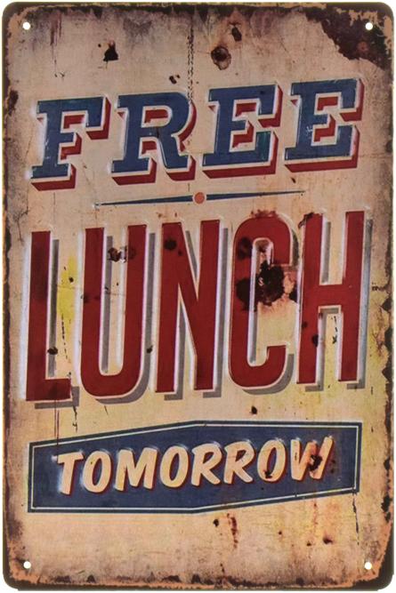 Безкоштовний Обід Завтра / Free Lunch Tomorrow (ms-002205) Металева табличка - 20x30см