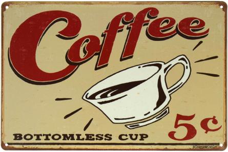 Бездонна Чашка Кави / Coffee Bottomless Cup (ms-001423) Металева табличка - 20x30см