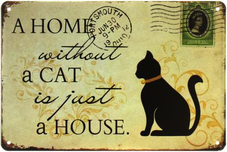 Дім Без Кота - Це Просто Дім / A Home Without A Cat Is Just A House (ms-00855) Металева табличка - 20x30см