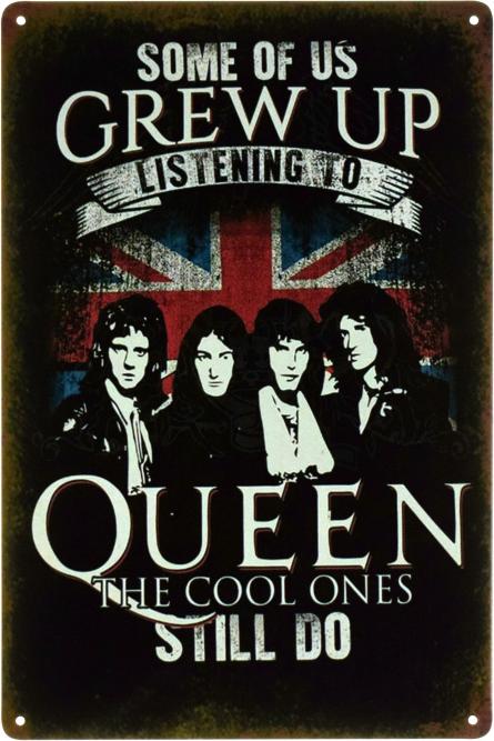 Some Of Us Grew Up Listening To Queen (ms-103461) Металева табличка - 20x30см