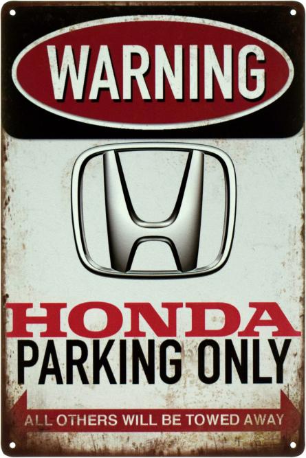 Увага! Парковка Тільки Для Хонди / Warning! Honda Parking Only (ms-103420) Металева табличка - 20x30см