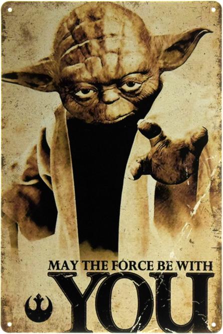 Йода, Да Прибудет С Тобой Сила (Звездные Войны) / Yoda, May The Force Be With You (Star Wars) (ms-103668) Металлическая табличка - 20x30см