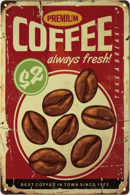 Преміум Кава. Завжди Свіжа (Зроби Перерву) / Premium Coffee Always Fresh (Take a Break) (ms-103525) Металева табличка - 20x30см