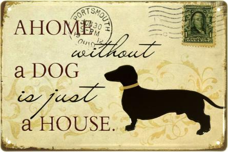 Дом Без Собаки - Это Просто Дом / A Home Without A Dog Is Just A House (ms-104131) Металлическая табличка - 20x30см