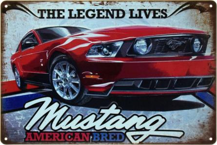 Ford Mustang (The Legend Lives) (ms-103516) Металева табличка - 20x30см