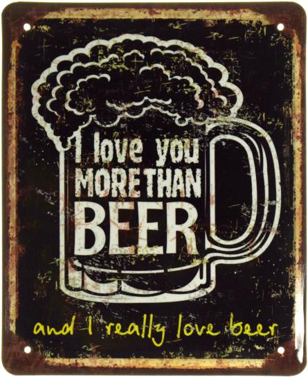 Я Люблю Тебе Більше, Ніж Пиво / I Love You More Than Beer (ms-103543) Металева табличка - 18x22см