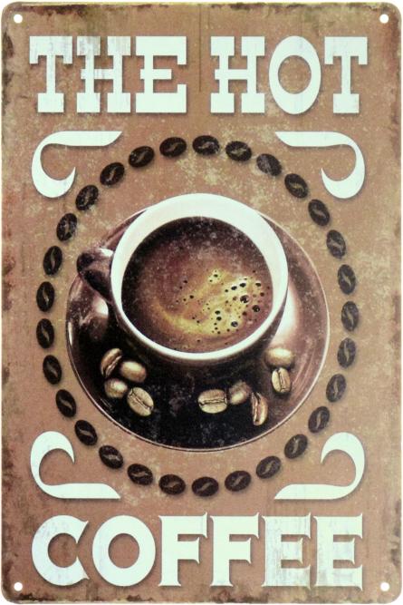 Горячий Кофе / The Hot Coffee (ms-00453) Металлическая табличка - 20x30см