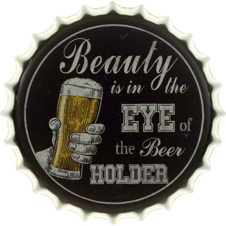 Краса В Очах Власника Пива (Пивна Поезія) / Beauty Is In The Eye Of The Beer Holder (ms-104664) Металева табличка - 35см (кришка)