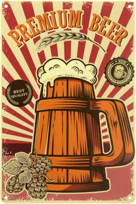 Пиво Преміум (Найкращої Якості) / Premium Beer (Best Quality) (ms-104030) Металева табличка - 20x30см
