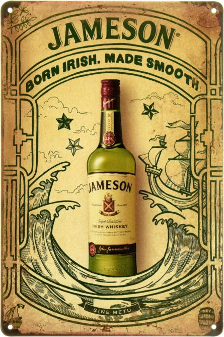 Джеймсон (Народився Ірландцем. Зроблений Гладким) / Jameson (Born Irish. Made Smooth) (ms-104029) Металева табличка - 20x30см