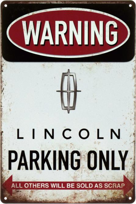 Внимание! Парковка Только Для Линкольн / Warning! Linkoln Parking Only (ms-103455) Металлическая табличка - 20x30см