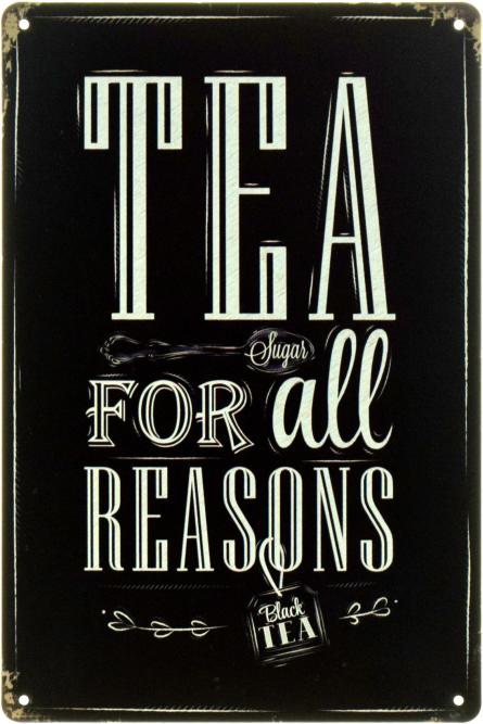 Чай З Будь-Якої Причини / Tea For All Reasons (ms-00452) Металева табличка - 20x30см