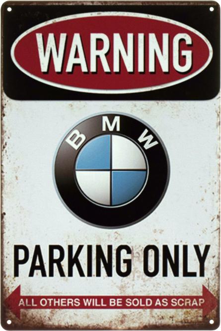 Внимание! Парковка Только Для БМВ / Warning! BMW Parking Only (ms-002186) Металлическая табличка - 20x30см