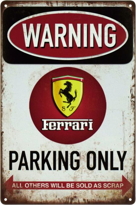 Внимание! Парковка Только Для Феррари / Warning! Ferrari Parking Only (ms-103430) Металлическая табличка - 20x30см