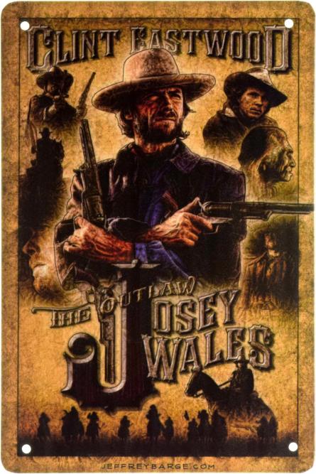 Джоси Уэйлс - Человек Вне Закона / The Outlaw Josey Wales (ms-001941) Металлическая табличка - 20x30см