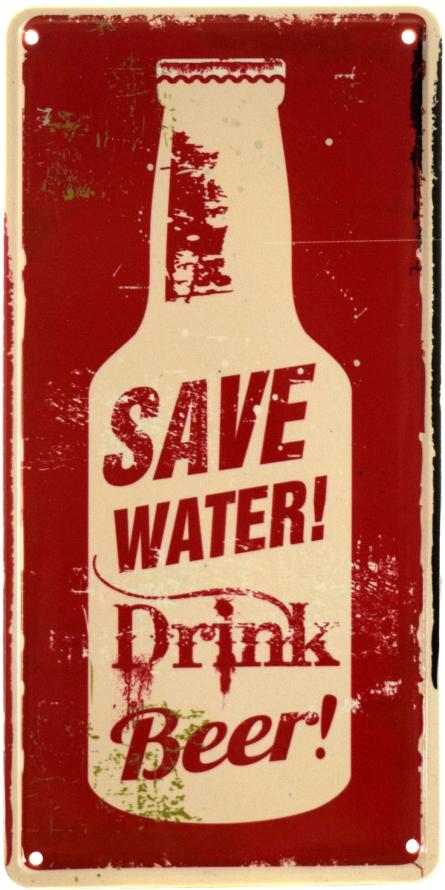 Бережіть Воду! Пийте Пиво! / Save Water! Drink Beer! (ms-002914) Металева табличка - 15x30см