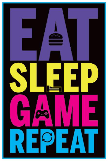 Їж, Спи, Грай, Повтори Знову (Ігри) / Eat, Sleep, Game, Repeat (Gaming) (ps-001460) Постер/Плакат - Стандартний (61x91.5см)