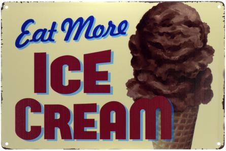 Ешьте Больше Мороженого / Eat More Ice Cream (ms-00729) Металлическая табличка - 20x30см
