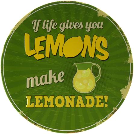 Якщо Життя Дає Вам Лимони, Зробіть Лимонад! / If Life Gives You Lemons Make Lemonade! (ms-002530) Металева табличка - 30см (кругла)