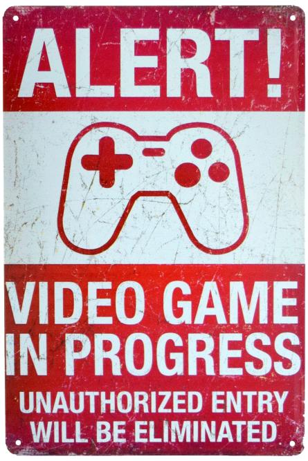 Ігрова Зона / Alert! Video Game In Progress (ms-00385) Металева табличка - 20x30см