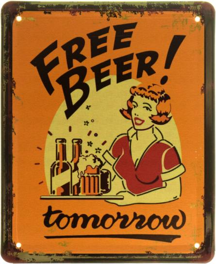 Безкоштовне Пиво! Завтра / Free Beer! Tomorrow (ms-103825) Металева табличка - 18x22см