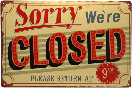 Извините, Мы Закрыты, Пожалуйста, Возвращаетесь В 9 Утра / Sorry We’re Closed. Please Return At 9 Am (ms-00362) Металлическая табличка - 20x30см