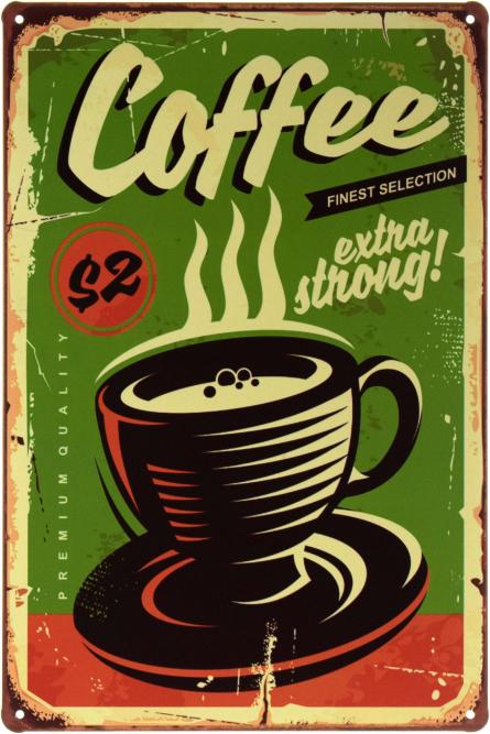 Кофе Экстра Крепкий! / Coffee Extra Strong! (ms-002283) Металлическая табличка - 20x30см