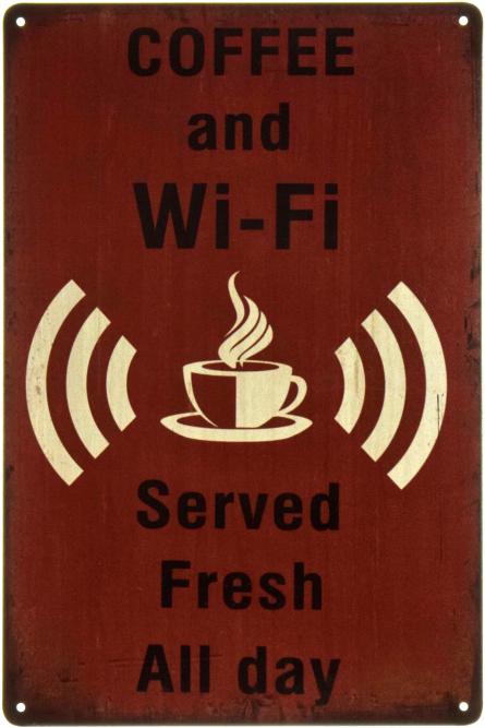 Кофе И Wi-Fi / Coffee And Wi-Fi (Served Fresh All Day) (ms-002256) Металлическая табличка - 20x30см