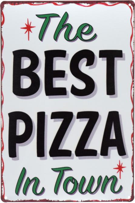 Краща Піца В Місті (Білий Фон) / The Best Pizza In Town (ms-00518) Металева табличка - 20x30см