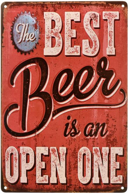 Лучшее Пиво - Открытое Пиво / The Best Beer Is An Open One (ms-00617) Металлическая табличка - 20x30см