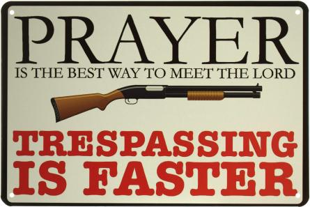 Моліться, Порушники / Prayer is Best Way to Meet the Lord Trespassing is Faster (ms-00546) Металева табличка - 20x30см