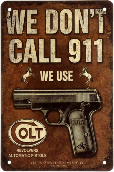 Ми Не Дзвонимо У Службу 911, Ми Використовуємо Кольт / We Don't Call 911 We Use Colt (ms-003069) Металева табличка - 20x30см