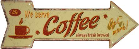 Ми Подаємо Каву Завжди Свіжозварену / We Serve Coffee Always Fresh Brewed  (ms-001996) Металева табличка - 16x45см