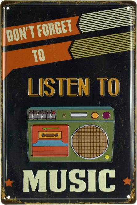 Не Забывайте Слушать Музыку / Don't Forget To Listen To Music (ms-001835) Металлическая табличка - 20x30см