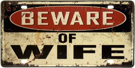 Остерігайтеся Дружини / Beware Of Wife (ms-002941) Металева табличка - 15x30см
