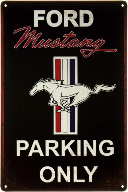 Парковка Тільки Для Форд Мустанг / Ford Mustang Parking Only (ms-002265) Металева табличка - 20x30см