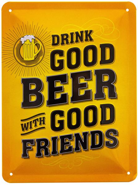 Пий Хороше Пиво З Хорошими Друзями (Жовтий Фон) / Drink Good Beer With Good Friends (ms-002072) Металева табличка - 15х20см
