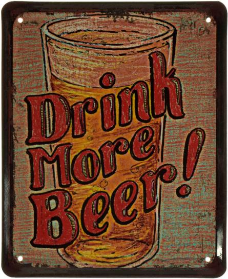 Пейте Больше Пива! / Drink More Beer! (ms-002861) Металлическая табличка - 18x22см
