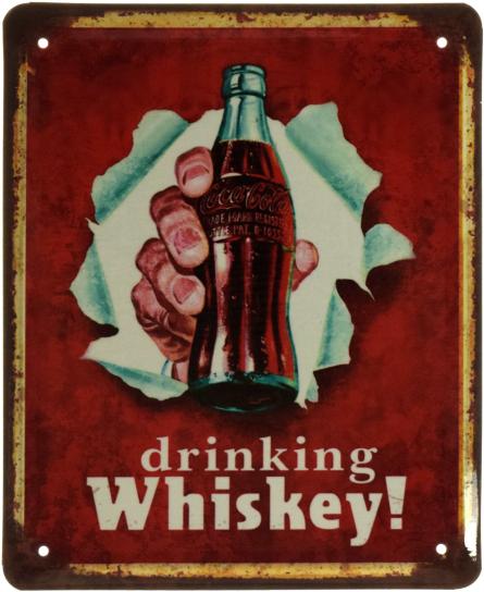 Пейте Виски (Кока-Кола) / Drinking Whiskey! (Coca-Cola) (ms-002865) Металлическая табличка - 18x22см