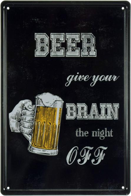 Пиво Даст Мозгу Выходной / Beer Give Your Brain The Night Off (ms-001806) Металлическая табличка - 20x30см