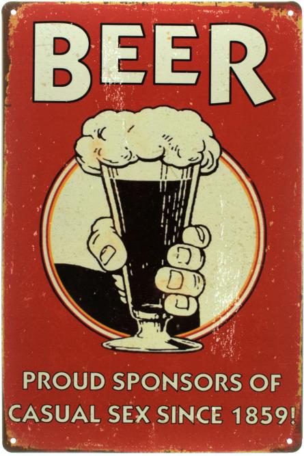 Пиво - Гордый Спонсор Случайного Секса С 1859 Года! / Beer Proud Sponsors Of Casual Sex Since 1859! (ms-00850) Металлическая табличка - 20x30см