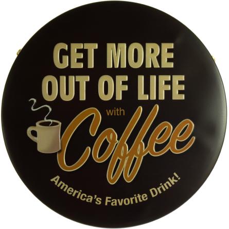 Получи Больше От Жизни С Кофе / Get More Out Of Life With Coffee (ms-002008) Металлическая табличка - 30см (круглая)