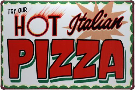 Спробуйте Нашу Гарячу Італійську Піцу / Try Out Hot Italian Pizza (ms-00508) Металева табличка - 20x30см