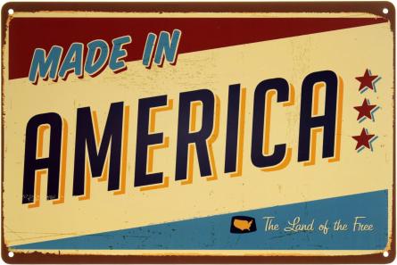 Зроблено В Америці (Країна Вільних) / Made In America (The Land Of The Free) (ms-001977) Металева табличка - 20x30см