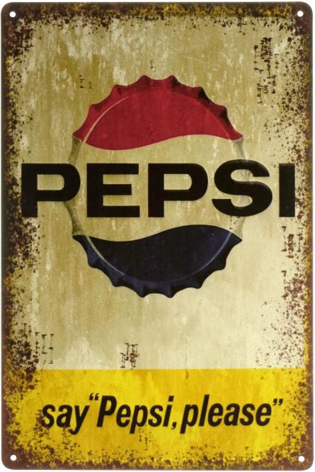 Скажите "Пепси, Пожалуйста" / Say "Pepsi, Please" (ms-003123) Металлическая табличка - 20x30см
