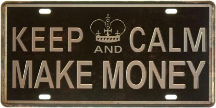 Сохраняйте Спокойствие И Зарабатывайте Деньги / Keep Calm And Make Money (ms-002943) Металлическая табличка - 15x30см