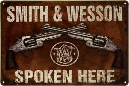Spoken Here Smith & Wesson (ms-002468) Металлическая табличка - 20x30см